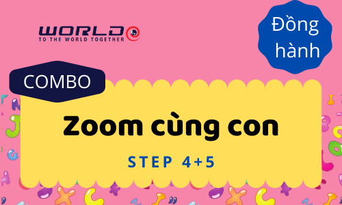 ZOOM VỚI CON STEP 4-5 (gồm: 20 buổi zoom)